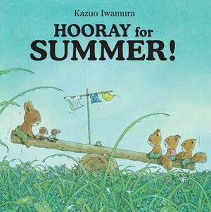 Hooray for Summer! by Kazuo Iwamura