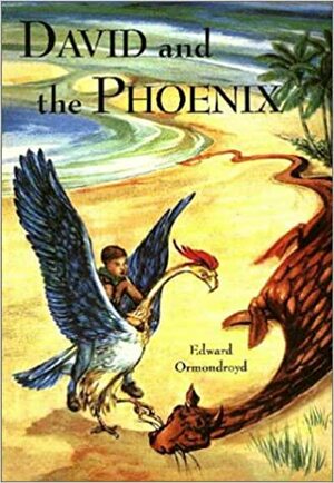 David and the Phoenix by Edward Ormondroyd