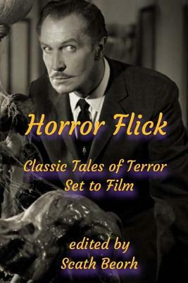 Horror Flick: Classic Tales of Terror Set to Film by Scath Beorh