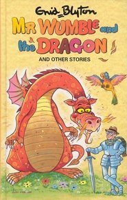 Mr Wumble And The Dragon And Other Stories by Enid Blyton