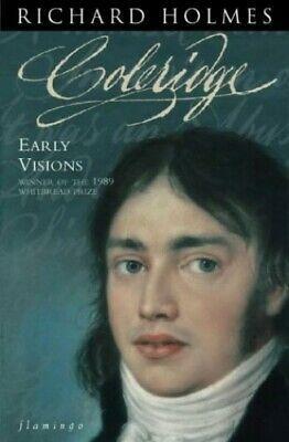 Coleridge: Early Visions V. 1 by Richard Holmes