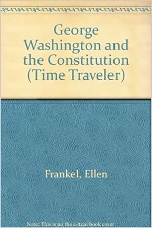 George Washington and the Constitution by Byron Press, Ellen Frankel, Robin Stevenson
