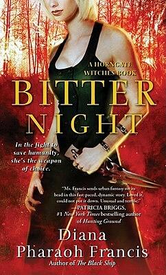 Bitter Night: A Horngate Witches Book by Diana Pharaoh Francis