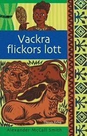 Vackra flickors lott by Alexander McCall Smith