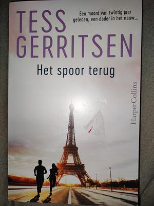 Het Spoor Terug by Tess Gerritsen