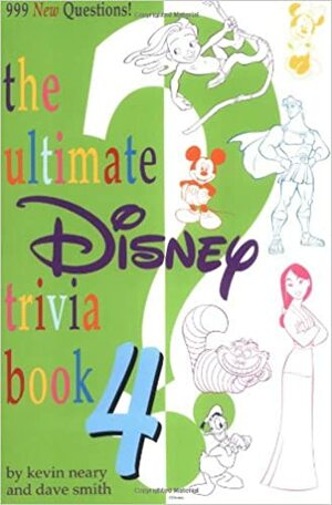 The Ultimate Disney Trivia Book 4 by Kevin Neary, Dave Smith