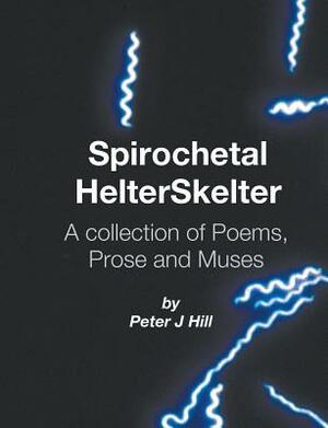 Spirochetal Helterskelter by Peter J. Hill