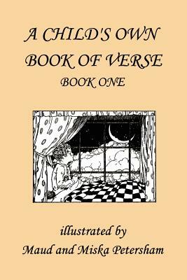A Child's Own Book of Verse, Book One (Yesterday's Classics) by Ada M. Skinner, Frances Gillespy Wickes