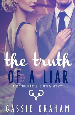 The Truth of a Liar by Cassie Graham