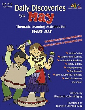 Daily Discoveries for May: Thematic Learning Activities for Every Day, Grades K-6 by Elizabeth Cole Midgley