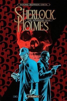 Sherlock Holmes: The Vanishing Man by Leah Moore, John Reppion