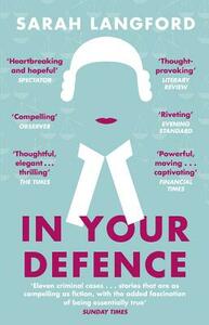 In Your Defence: Stories of Life and Law by Sarah Langford