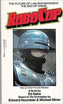 RoboCop by Michael Miner, Edward Neumeier, Ed Naha