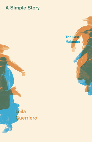 A Simple Story: The Last Malambo by Leila Guerriero, Frances Riddle