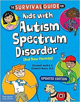 The Survival Guide for Kids with Autism Spectrum Disorder by Nick Kobyluch, Elizabeth Verdick, Elizabeth Reeve