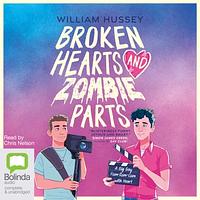 Broken Hearts & Zombie Parts by William Hussey