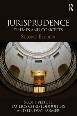 Jurisprudence: Themes and Concepts by Emilios Christodoulidis, Lindsay Farmer, Scott Veitch