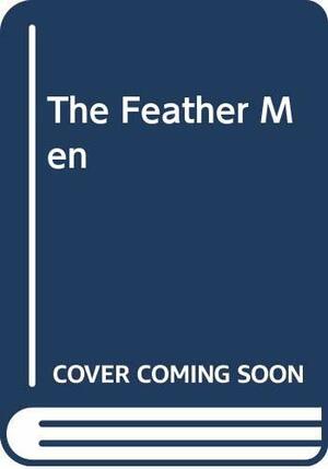The Feather Men by Ranulph Fiennes