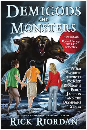 Demigods and Monsters: Your Favorite Authors on Rick Riordan's Percy Jackson and the Olympians Series by Rick Riordan