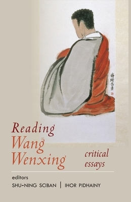 Reading Wang Wenxing: Critical Essays by 