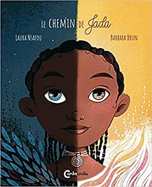 Le chemin de Jada by Laura Nsafou, Barbara Brun