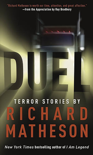 Duel: Terror Stories by Richard Matheson by Richard Matheson