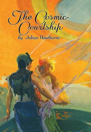 The Cosmic Courtship by Julian Hawthorne
