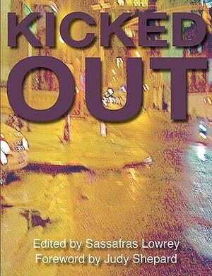 Kicked Out by Sassafras Lowrey, Judy Shepard, Jennifer Clare Burke