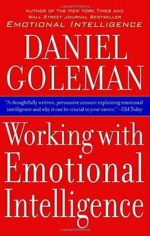 Working with Emotional Intelligence by Daniel Goleman