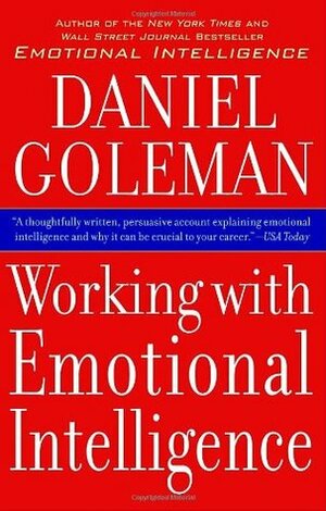 Working with Emotional Intelligence by Daniel Goleman