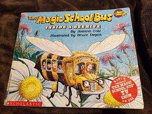 The Magic School Bus Inside a Beehive by Joanna Cole, Bruce Degen