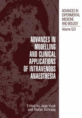 Advances in Modelling and Clinical Application of Intravenous Anaesthesia by 