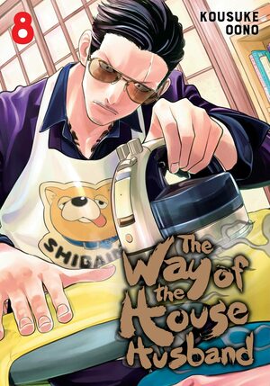 The Way of the Househusband, Vol. 8 by Kousuke Oono