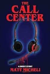 The Call Center  by Matt Micheli