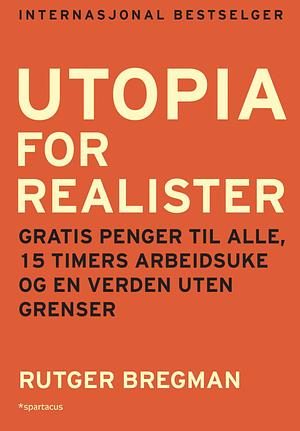 Utopia for realister by Rutger Bregman