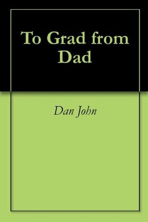 To Grad from Dad by Dan John