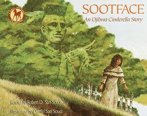 Sootface: An Ojibwa Cinderella Story by Souci Robert D. San