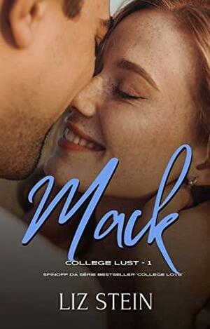 Mack: College Lust 1 by Liz Stein, Stefany Nunes