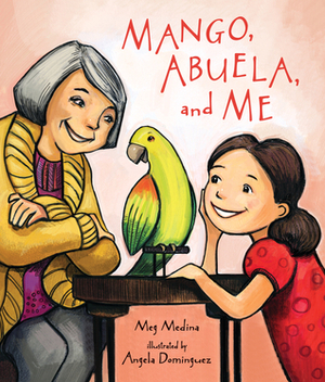 Mango, Abuela, and Me by Meg Medina, Angela Dominguez