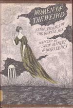 Women Of The Weird: Eerie Stories By The Gentle Sex by Gogo Lewis, Elizabeth Gaskell, Marjorie Bowen, Mary Elizabeth Braddon, Joyce Harrington, Sheila Burnford, Edna St. Vincent Millay, E. Nesbit, Seon Manley, Marie-Catherine d'Aulnoy, Shirley Jackson