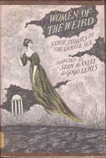 Women Of The Weird: Eerie Stories By The Gentle Sex by Gogo Lewis, Shirley Jackson, Sheila Burnford, E. Nesbit, Mary Elizabeth Braddon, Marie-Catherine d'Aulnoy, Edna St. Vincent Millay, Elizabeth Gaskell, Joyce Harrington, Marjorie Bowen, Seon Manley