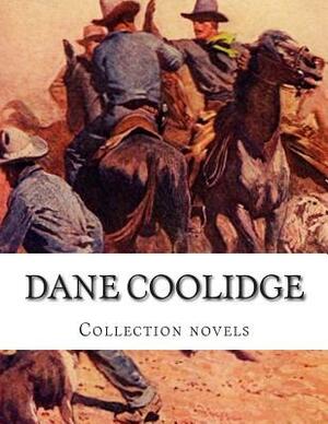 Dane Coolidge, Collection novels by Dane Coolidge
