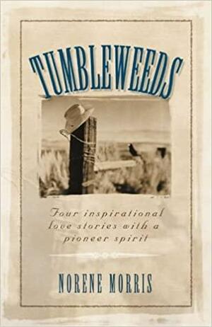 Tumbleweeds by Norene Morris