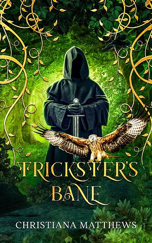 Trickster's Bane by Christiana Matthews, Christiana Matthews