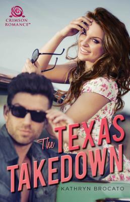 The Texas Takedown by Kathryn Brocato