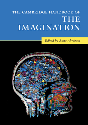 The Cambridge Handbook of the Imagination by 