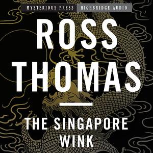 The Singapore Wink by Ross Thomas