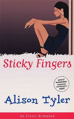 Sticky Fingers by Alison Tyler