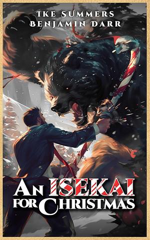 An Isekai For Christmas by Ike Summers, Benjamin Darr