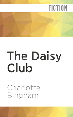 The Daisy Club by Charlotte Bingham